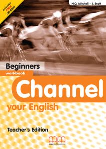 CHANNEL YOUR ENGLISH BEGINNERS - WORKBOOK TEACHER'S EDITION