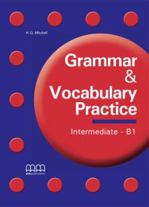 GRAMMAR & VOCABULARY PRACTICE INTERMEDIATE - B1 - STUDENT'S BOOK