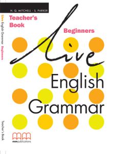 LIVE ENGLISH GRAMMAR BEGINNERS ENGLISH EDITION - TEACHER'S BOOK