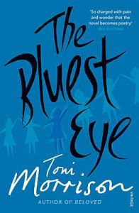 The Bluest Eye (by Toni Morrison)