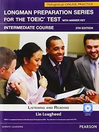 LONGMAN PREPARATION SERIES FOR THE TOEIC INTERMEDIATE (&#43; KEY &#43; CD-ROM) & iTEST AND MY ENGLISH LAB 5TH EDITION