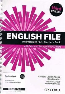 ENGLISH FILE 3RD EDITION INTERMEDIATE PLUS TEACHER'S BOOK (&#43; ASSESSMENT CD-ROM)