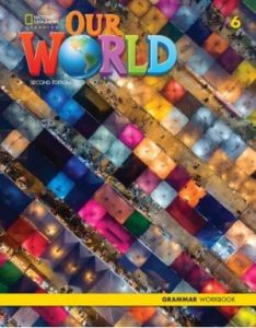 Our World - Second Edition BrE Level 6 Grammar Workbook