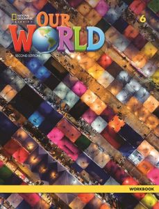 Our World - Second Edition BrE Level 6 Workbook