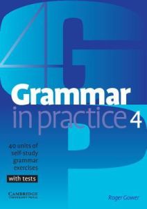 GRAMMAR IN PRACTICE 4 STUDENT'S BOOK