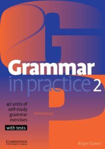 GRAMMAR IN PRACTICE 2 STUDENT'S BOOK