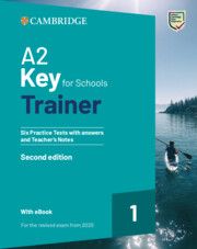 CAMBRIDGE KEY FOR SCHOOLS 1 A2 TRAINER with Answers and Teacher's Notes with Resources Download with eBook