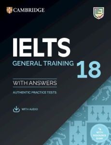 Cambridge IELTS 18 General Training Student's Book with Answers (+ Downloadable Audio + Resource Bank)