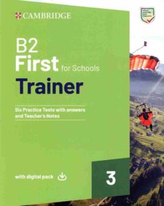 B2 First for Schools Trainer 3: 6 Practice Tests With Answers (& Digital Pack)