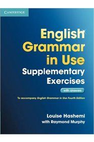 ENGLISH GRAMMAR IN USE STUDENT'S BOOK SUPPLEMENTARY EXERCISES WITH ANSWERS 4TH EDITION