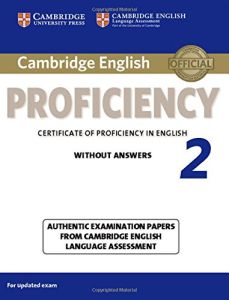 CAMBRIDGE CERTIFICATE OF PROFICIENCY IN ENGLISH 2 STUDENT'S BOOK WITHOUT ANSWERS N/E 2015 UPDATED