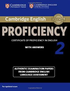 CAMBRIDGE CERTIFICATE OF PROFICIENCY IN ENGLISH 2 STUDENT'S BOOK WITH ANSWERS  N/E 2015 UPDATED