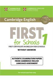 CAMBRIDGE ENGLISH FIRST FOR SCHOOLS 1 WITHOUT ANSWERS NEW 2015