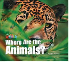 Our World BRE 1 Where are the Animals? Reader