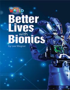 Our World BRE 6 Better Lives With Bionics Reader