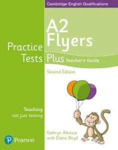 YOUNG LEARNERS FLYERS PRACTICE TESTS PLUS Teacher's Book 2nd Edition
