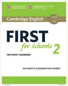 CAMBRIDGE ENGLISH FIRST FOR SCHOOLS 2 WITHOUT ANSWERS  NEW EDITION