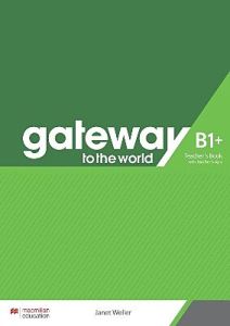 Gateway to the World B1+ Teacher's Edition