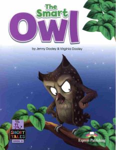 Short Tales Level 3: The smart owl (with digibook App)