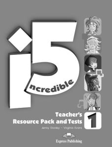 INCREDIBLE 5 1 TEACHER'S RESOURCE PACK & TESTS