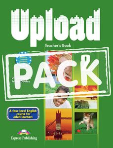 UPLOAD 2 TEACHER'S PACK (ADULT LEARNERS)(STUDENT'S BOOK& WORKBOOK WITH ie-book,TEACHERS's BOOK & IWB) (GREECE)