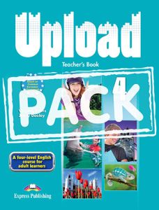 UPLOAD 4 TEACHER'S PACK (ADULT LEARNERS)(STUDENT'S BOOK BOOK & WORKBOOK WITH ie-book,TEACHERS's BOOK & IWB) (GREECE)