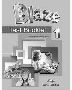BLAZE 1 TEST BOOKLET (INTERNATIONAL) (THE AUDIO FILES ARE DOWNLOADABLE FROM http://www.expresspublishing.co.uk/keys/keyindex.php