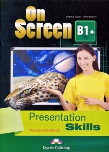 ON SCREEN B1&#43; PRESENTATION SKILLS TEACHER'S BOOK (INTERNATIONAL) (WITH KEY AT THE BACK OF THE BOOK)