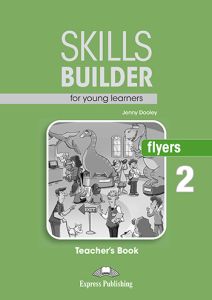 Skills Builder FLYERS 2 - Teacher's Book (valid from Jan. '18)