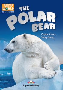 THE POLAR BEAR (DISCOVER OUR AMAZING WORLD) READER WITH CROSS-PLATFORM APPLICATION