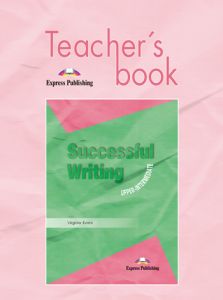 SUCCESSFUL WRITING UPPE RINTERMEDIATE TEACHER'S BOOK