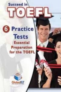 SUCCEED IN TOEFL Self Study Edition (6 ADVANCED TESTS)