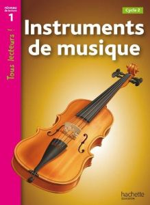 Instruments de musique, CYCLE 2 (TOUS LECTEURS! 1)