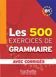 LES 500 EXERCICES DE GRAMMAIRE B1 LIVRE &#43;CORRIGES