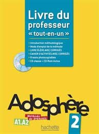 ADOSPHERE 2 A1 &#43; A2 PROFESSEUR 'Tout-en-un' (&#43; CD-ROM &#43; CD) (Introduction Methodologique, Corriges, 8 tests photoc.)