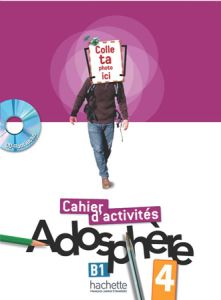 ADOSPHERE 4 B1 CAHIER D'EXERCICES (&#43; CD-ROM)