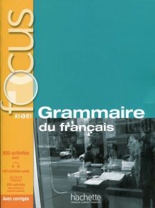 Focus Grammaire du français (&#43;CD&#43; Corrigés &#43;Parcours digital)
