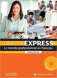 OBJECTIF EXPRESS 2 B1 &#43; B2.1 MÉTHODE (&#43; DVD-ROM) NOUVELLE ÉDITION