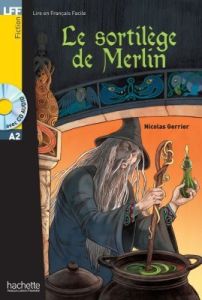 Le Sortilege De Merlin (&#43; CD Audio Mp30 (LFF A2)