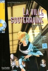 La Ville Souterraine (&#43; CD Audio Mp3) (LFF A2)