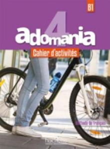 ADOMANIA 4 B1 CAHIER (&#43; AUDIO CD)