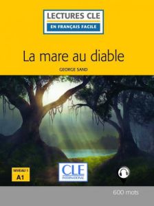LA MARE AU DIABLE  Niveau 1/A1 - Lecture CLE en français facile - Livre + Audio téléchargeable