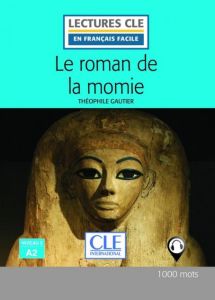 Le roman de la momie - Niveau 2/A2 - Lecture CLE en français facile - Livre + Audio téléchargeable