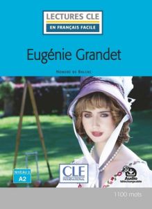 Eugénie Grandet - Niveau 2/A2 - Lecture CLE en français facile - Livre + Audio téléchargeable