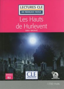 LES HAUTS DE HURLEVENT  Niveau 4/B2 - Lecture CLE en français facile - Livre + Audio téléchargeable