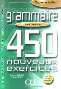 GRAMMAIRE 450 EXERCICES AVANCE LIVRE &#43; CORRIGES  (NOUVELLE EDITION)