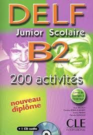 Delf Junior ET Scolaire B2 - 200 Activités - Livre & CD-Audio