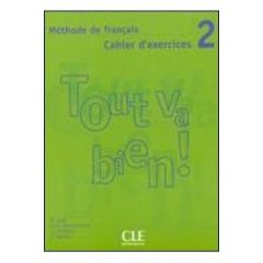 TOUT VA BIEN! 2 CAHIER D'EXERCICES &#43; AUDIO CD