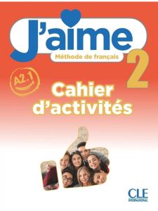 J'Aime 2: Cahier (Βιβλίο Ασκήσεων)