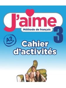J'Aime 3: Cahier (Βιβλίο Ασκήσεων)